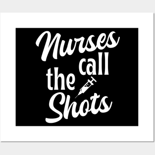 Nurses call the shots - funny nurse joke/pun (white) Posters and Art